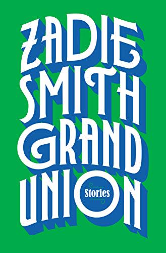 3) Grand Union: Stories by Zadie Smith