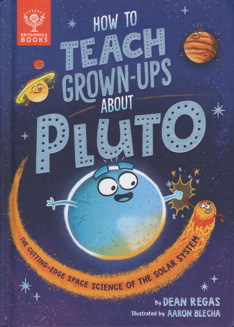 The book “How to Teach Grown-Ups About Pluto” by astronomer Dean Regas, illustrated by Aaron Blecha, 2022.