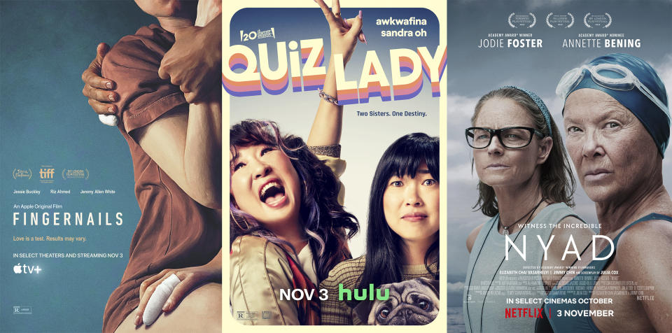 This combination of photos show promotional art for the films "Fingernails," from Apple TV+, left, "Quiz Lady," from Hulu, center, and "Nyad," from Netflix. All three films are available for streaming on Friday, Nov. 3. (Apple TV+/Hulu/Netflix via AP)