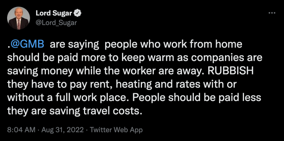 Lord Sugar is getting criticised for a tweet about working from home (Twitter)