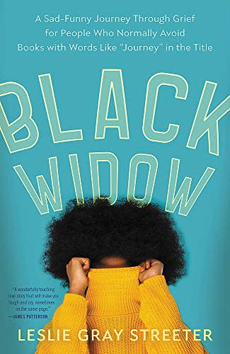 Black Widow: A Sad-Funny Journey Through Grief for People Who Normally Avoid Books with Words Like "Journey" in the Title (Amazon / Amazon)