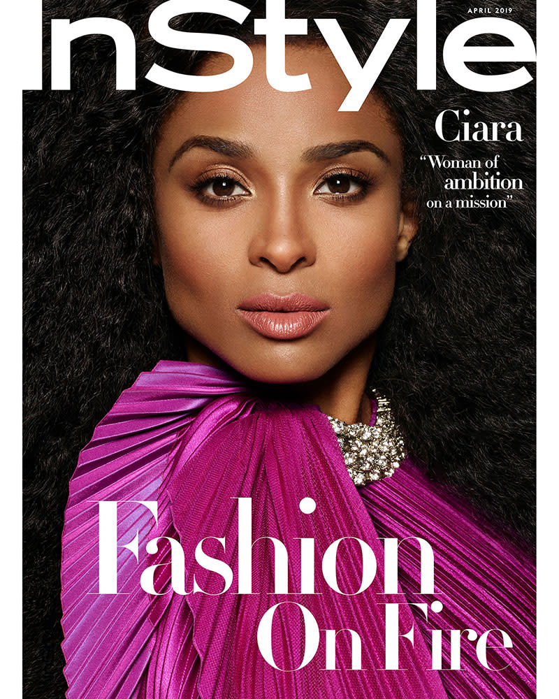 Ciara is <em>InStyle</em> magazine’s April 2019 cover star. The issue goes on sale March 22. (Photo: Phil Poynter )