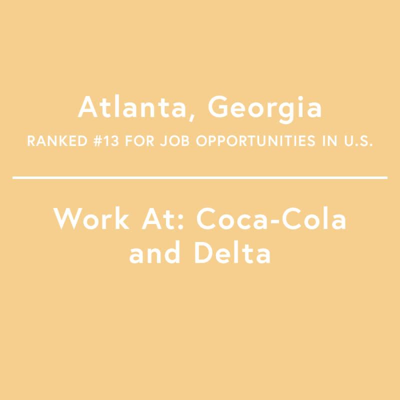 <p>Atlanta is home to a ton of Fortune 500 companies, include Coca-Cola, Home Depot, UPS, and Delta.</p> <p>Job Growth, 2010-2015: 15.06%</p>