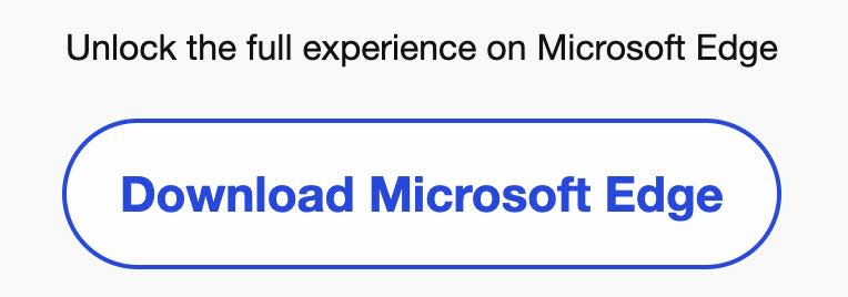 the text "Unlock the full experience on Microsoft Edge" followed by a button saying "Download Microsoft Edge"