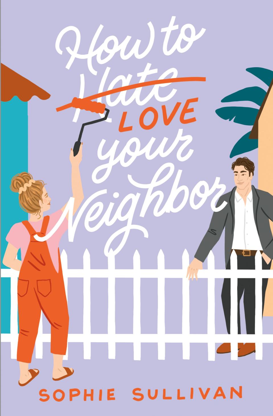 "How to Love Your Neighbor," by Sophie Sullivan