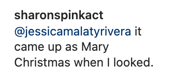 "it came up as Mary Christmas when I looked."
