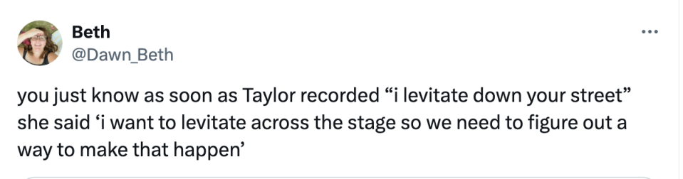 "you just know as soon as Taylor recorded “i levitate down your street” she said ‘i want to levitate across the stage so we need to figure out a way to make that happen’"