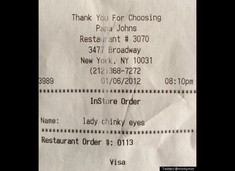 A Papa John's customer snapped a photo of her receipt, which contained an <a href="http://www.huffingtonpost.com/2012/01/07/lady-chinky-eyes-papa-johns-store-uses-receipt-to-call-woman-racial-slur_n_1191434.html" target="_hplink">offensive racial slur</a> in place of the customer's name. 