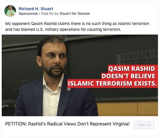 Virginia state Sen. Richard Stuart (Va.) is running an ad attacking his Democratic opponent, Qasim Rashid, of being "radical" and not believing that "Islamic terrorism" exists. (Photo: Facebook ad)