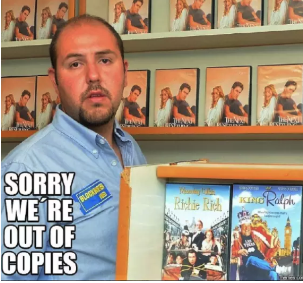 blockbuster employee saying sorry we're out of copies