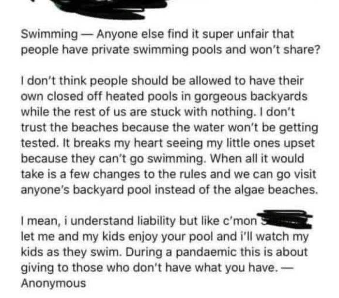 Person thinks it's "super unfair that people have private swimming pools and won't share" and doesn't trust the beaches "because the water won't be getting tested"; all it takes is "a few changes to the rules and we can go visit anyone's backyard pool"