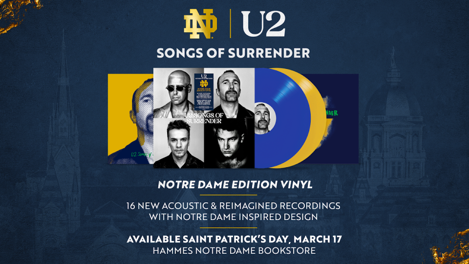 The University of Notre Dame and rock band U2 announced Feb. 24 that the two have partnered to release a limited-edition vinyl pressing of the group’s upcoming “Songs of Surrender” album that comes out March 17, 2023 — St. Patrick's Day.