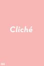 <p>Cliché is often used as adjective, which is incorrect. A person, place, or thing can't be described as cliché because it's actually a noun.</p>