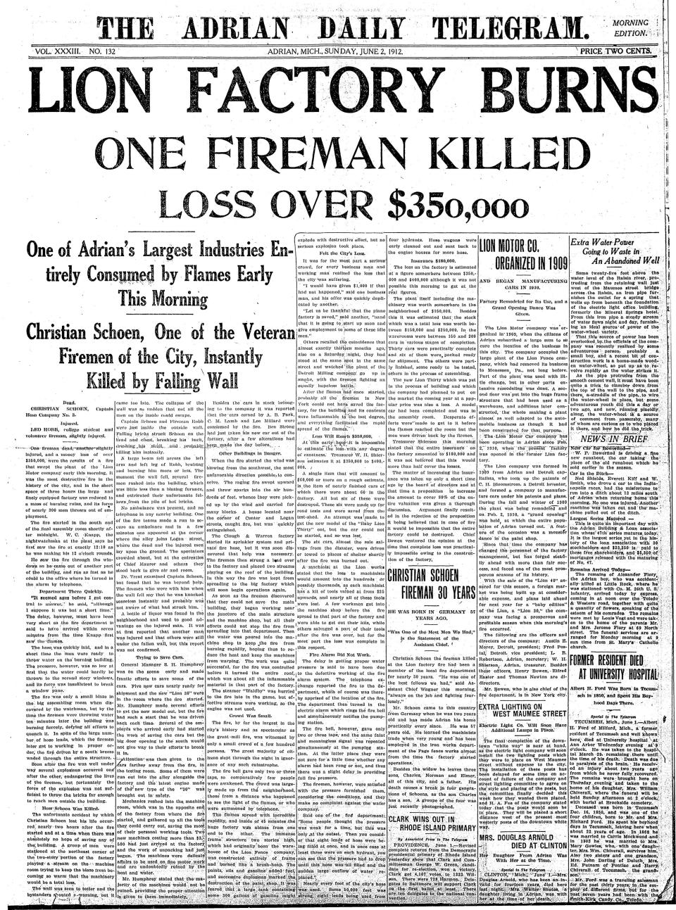 The Sunday, June 2, 1912, edition of The Adrian Daily Telegram was headlined by the blaze that destroyed the Lion Motor Car Co. in Adrian. Not only did the fire result in the loss of the automobile manufacturer's inventory, but also the death of Christian Schoen, captain of the Adrian Fire Department's Hose Company 3.