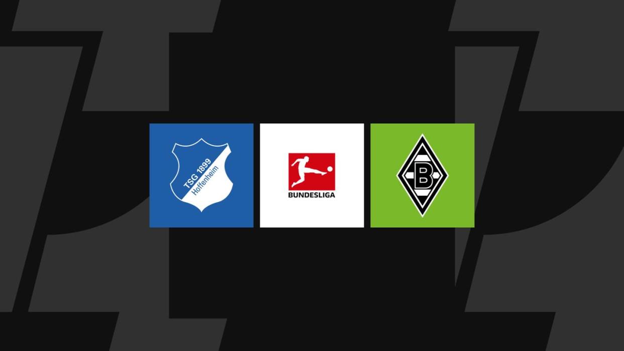 Bundesliga heute: Hoffenheim gegen Gladbach