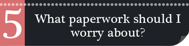 What-paperwork-must-I-worry-about-5