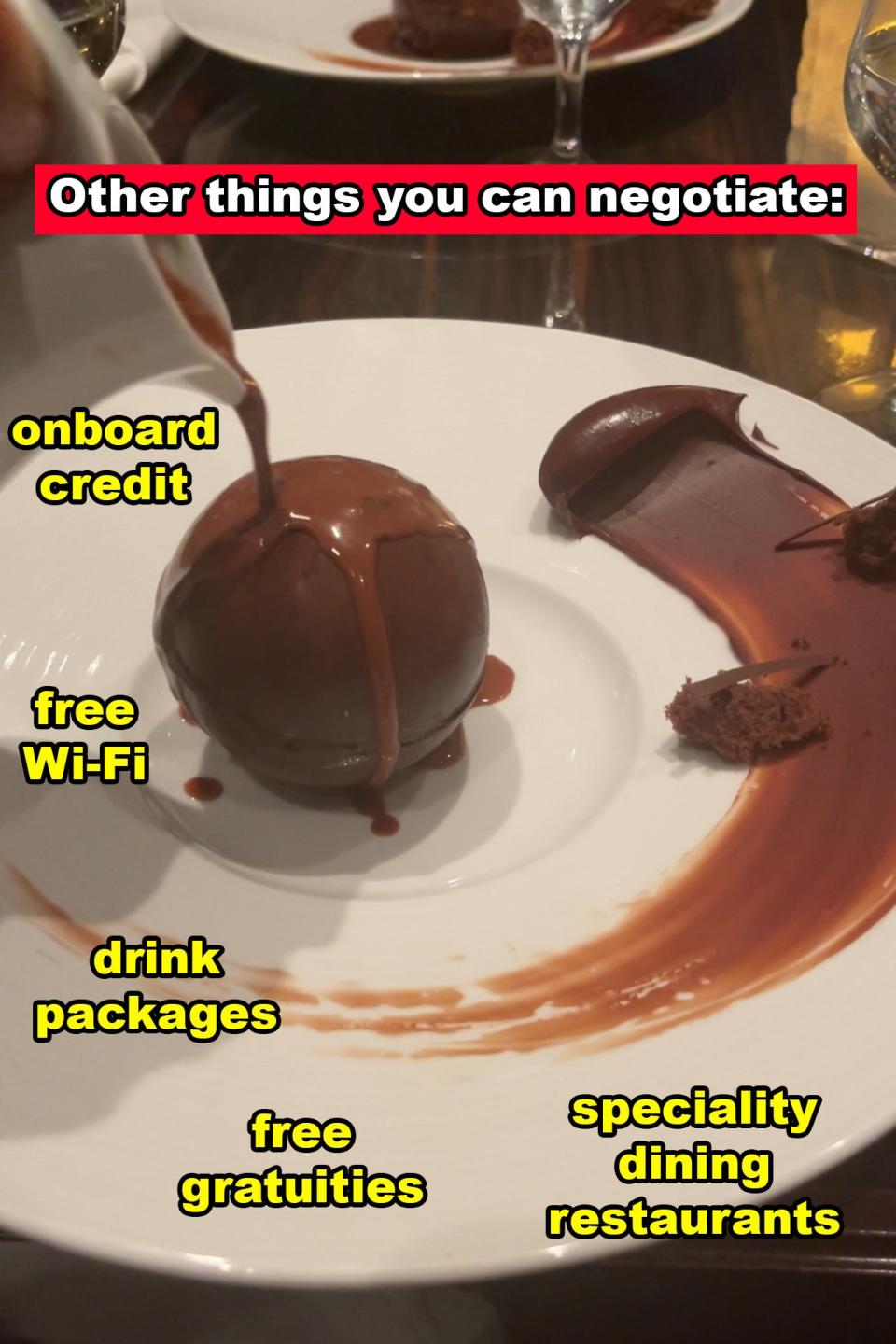 Chocolate dessert being drizzled with sauce, text lists negotiable items like onboard credit and free Wi-Fi