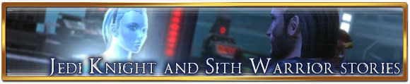 Jedi Knight and Sith Warrior stories