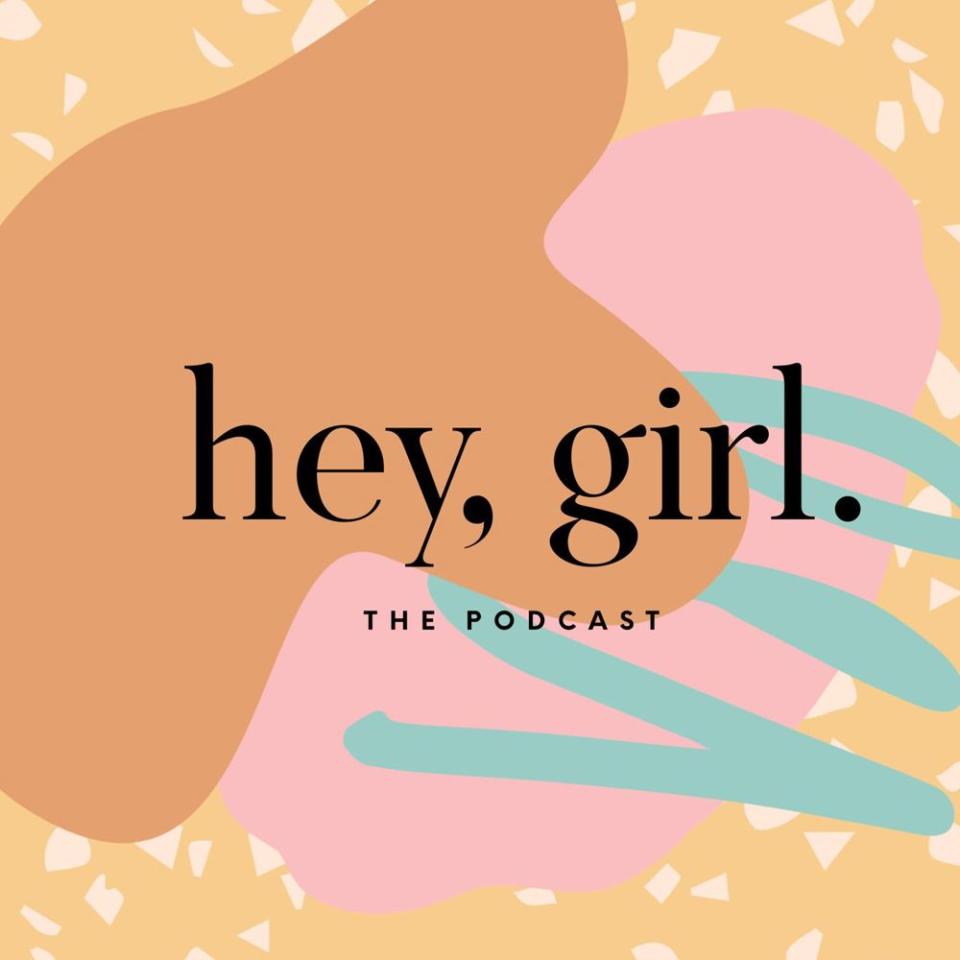 12) hey, girl. Podcast