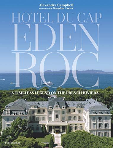 15) Hotel du Cap-Eden-Roc: A Timeless Legend on the French Riviera (Langue anglaise)