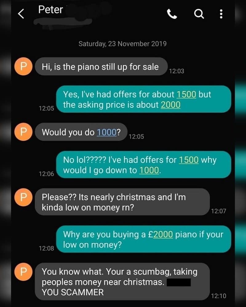 Person offers 1,000 to a person asking 2,000 pounds for a piano and then calls them a scumbag when they won't take 1,000 'cause they've had offers for 1,500 pounds