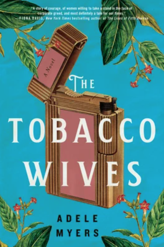 7) The Tobacco Wives, by Adele Meyers