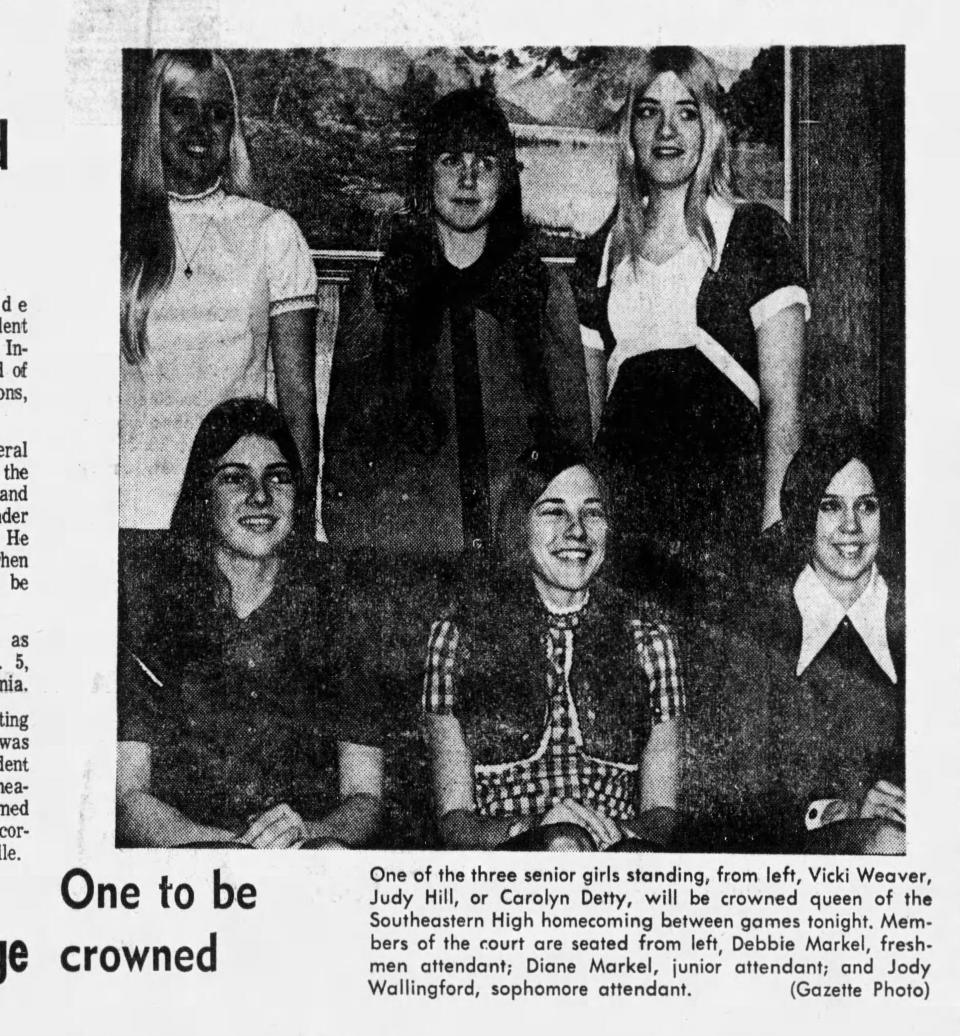 From the Feb. 11 Chillicothe Gazette: One of the three senior girls standing, from left, Vicki Weaver, Judy Hill, or Carolyn Detty, will be crowned queen of the Southeastern High homecoming. Members of the court are seated from left, Debbie Markel, freshmen attendant; Diane Markel, junior attendant, and Jody Wallingford, sophomore attendant.