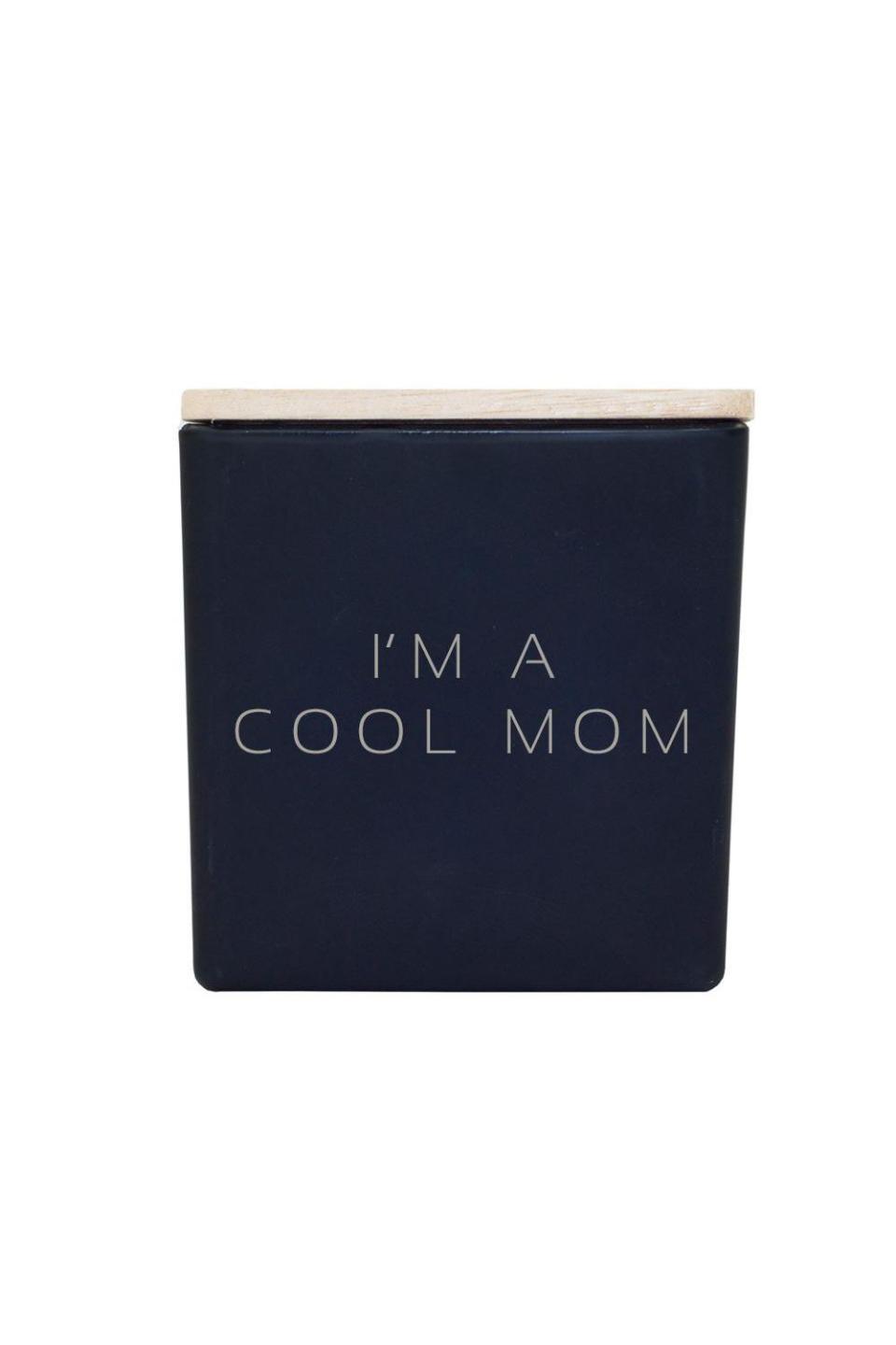 36) I'm a Cool Mom Candle