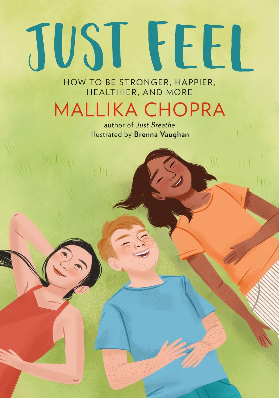 This book from the daughter of Deepak Chopra helps kids learn to understand and navigate their emotions. <i>(Available <a href="https://www.amazon.com/Just-Feel-Stronger-Happier-Healthier/dp/0762494743" target="_blank" rel="noopener noreferrer">here</a>)</i>