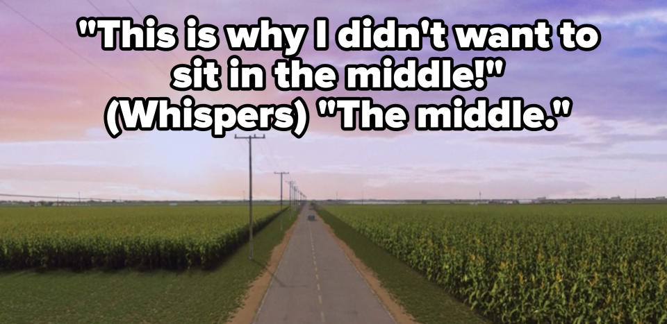 as the car drives away, Brick says "this is why I didn't want to sit in the middle!" then whispers "the middle"