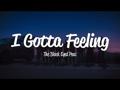 “I Gotta Feeling” —The Black Eyed Peas