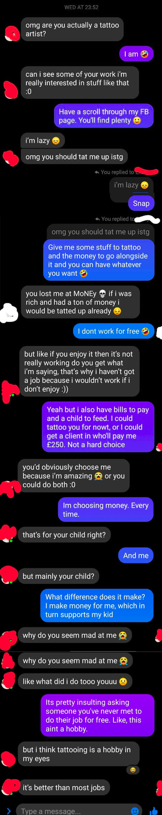 A client asking for a free tattoo, the artist declining, and the client pushes back and says it's not really a job, it's more of a hobby, so the tattoo artist shouldn't charge them