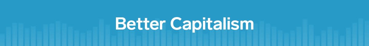 Better Capitalism banner