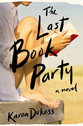 2) The Last Book Party , by Karen Dukess