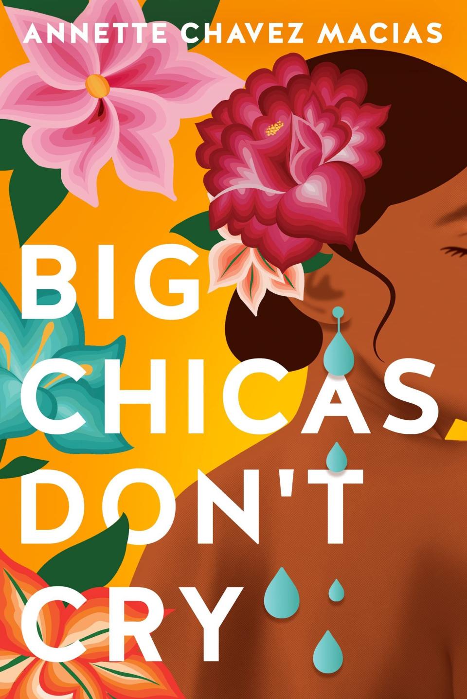 2) <i>Big Chicas Don't Cry</i> by Annette Chavez Macias