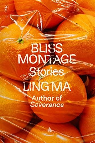 “Bliss Montage,” by Ling Ma