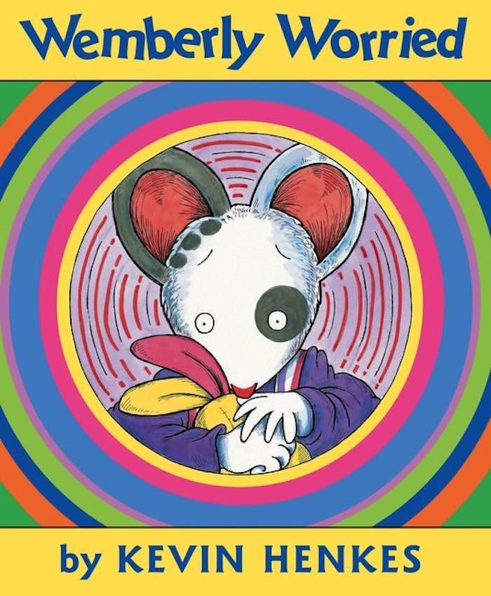 <i>Wemberly Worried</i> by Kevin Henkes tells the tale of a mouse who worries, most notably about the first day of school. Muniya Khanna, Ph.D., a clinical psychologist and founder and director of the <a href="http://www.ocdandanxietyinstitute.com/index.html" target="_blank" rel="noopener noreferrer">OCD and Anxiety Institute</a> in Plymouth Meeting, Pennsylvania, included this title on a list of suggested kids' books from <a href="https://www.copingcatparents.com/Books_Resources" target="_blank" rel="noopener noreferrer">Coping Cat Parents</a>, a site she manages that offers mental health resources for parents. (Buy <a href="https://www.amazon.com/Wemberly-Worried-Kevin-Henkes/dp/0061857769">here</a>)