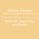 <p>Atlanta is home to a ton of Fortune 500 companies, include Coca-Cola, Home Depot, UPS, and Delta.</p> <p>Job Growth, 2010-2015: 15.06%</p>