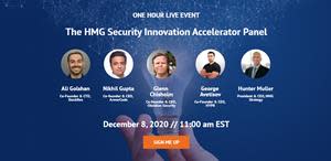 This unique webinar series presented by HMG Strategy connected enterprise CISOs and security leaders with inventive cybersecurity vendors that are tackling the most vexing cyber threat facing organizations today.