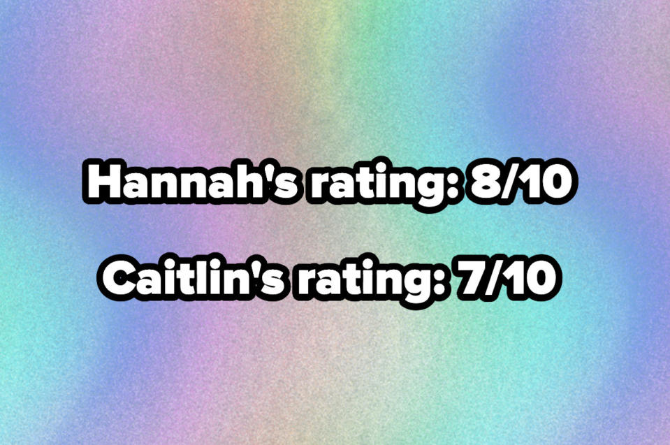 text reading, "Hannah's rating 8/10 and caitlin's rating 7/10"