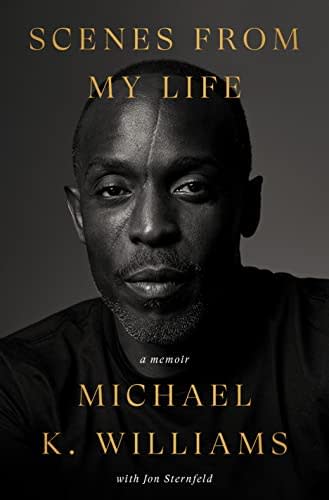 Scenes From My Life. By Michael K. Williams with Jon Sternfeld.