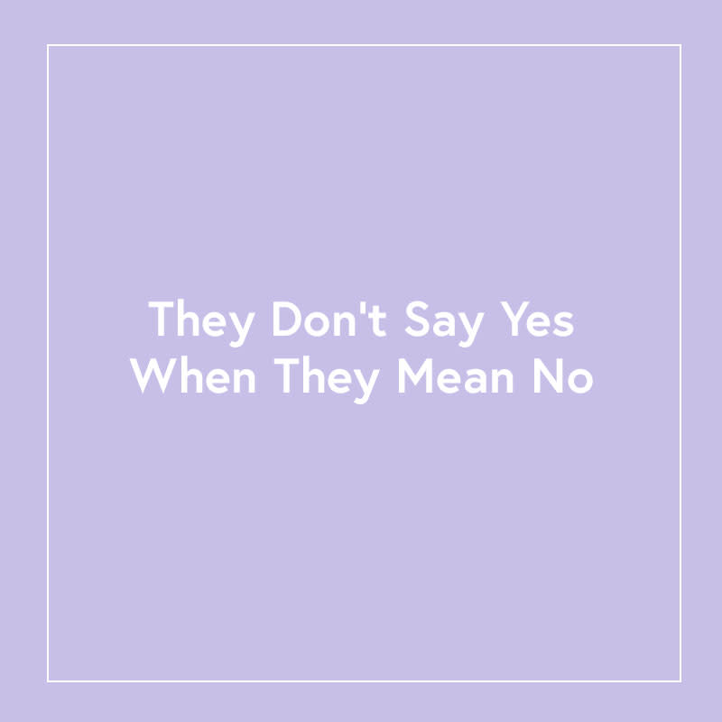 <p>This bad habit is a joy-killer. If you don't want to get drinks with your friend tonight, don't. If you don't want to go out with some guy you met on Bumble tomorrow, don't. It's <em>so easy </em>to feel better more often—when someone asks you to do something, and your initial reaction is <em>ugh</em>, just say no. (Unless it's your boss, of course.)</p>