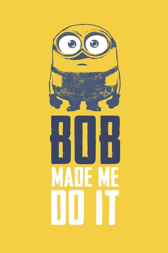 Bob made me do it. | Funny Quotes | Minions Movie | In Theaters July 10th: 