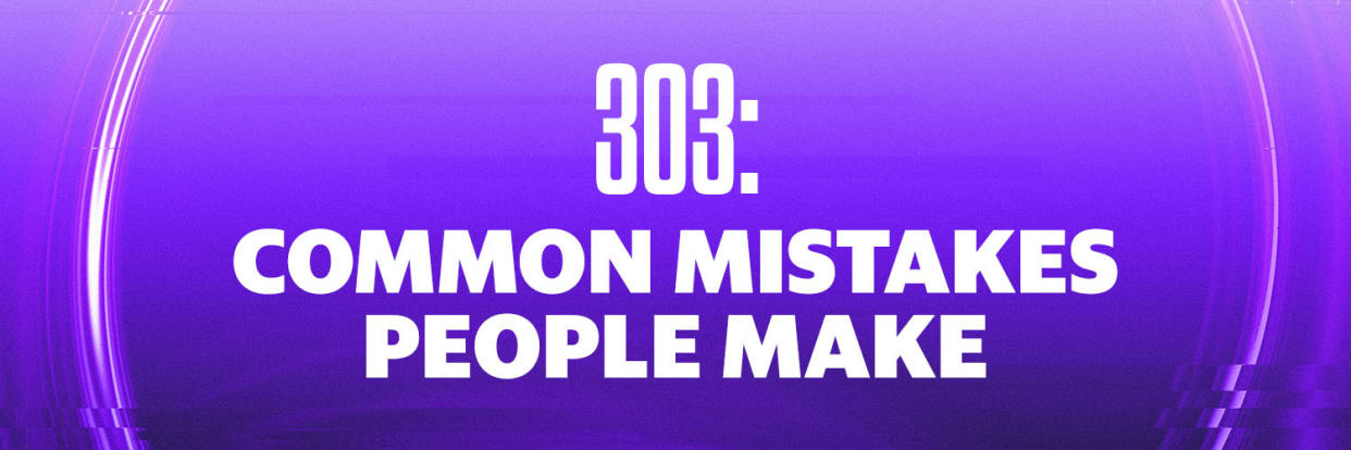 Fantasy University 303: Common mistakes people make