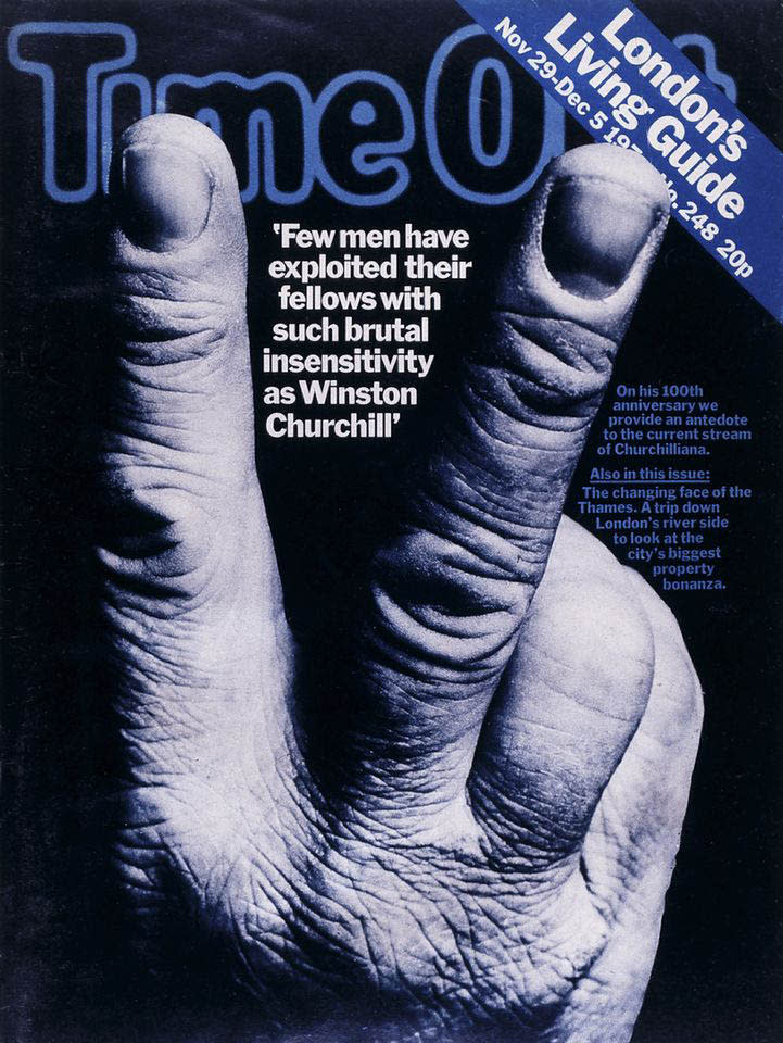 Time Out: 'Churchill V-Sign', 1974. The provocative cover was in reaction to the abundance of praise of Winston Churchill on his 100th birthday. The feature revealed a darker side to the famous Prime Minister (PPA)