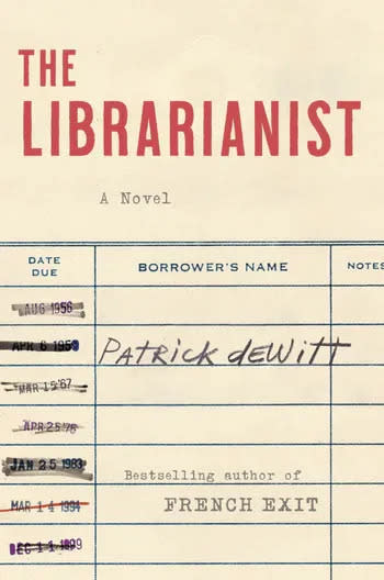 u0022The Librarianist,u0022 by Patrick deWitt.