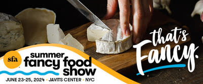 Specialty Food Association 2024 Summer Fancy Food Show