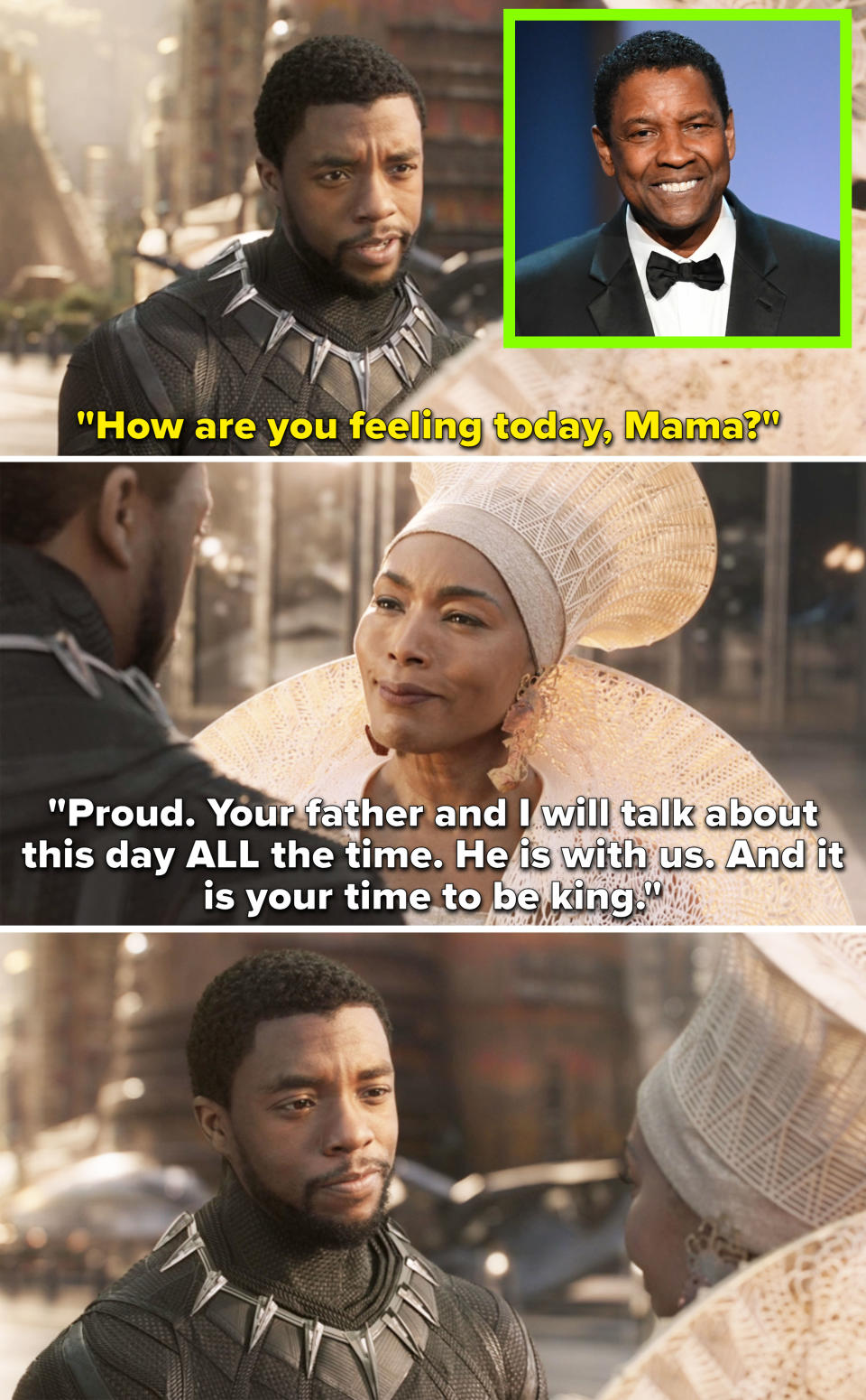 Black Panther asking his mother how she's feeling and she says, "Proud; your father and I will talk about this day ALL the time — he is with us, and it is your time to be king"