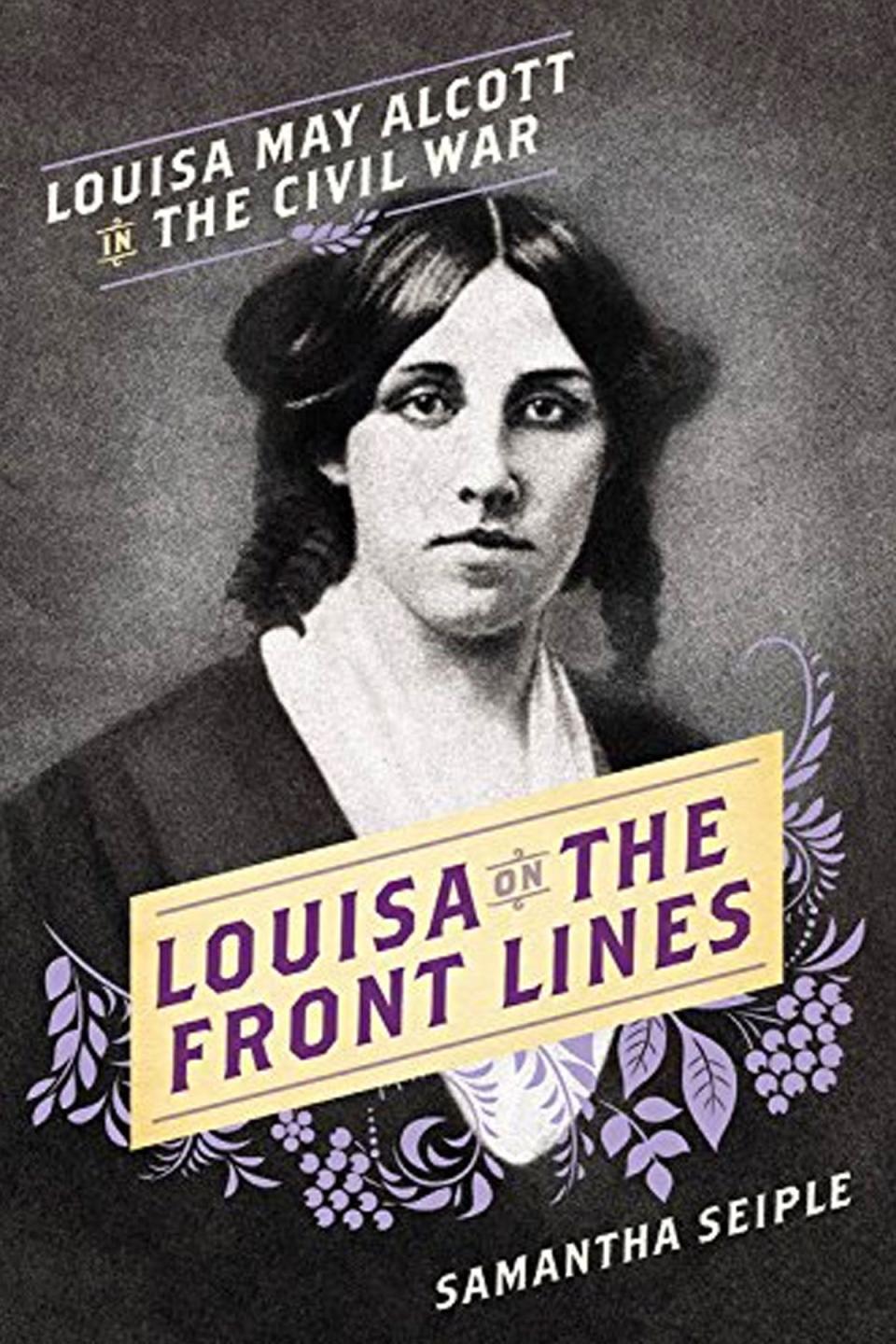 'Louisa on the Front Lines: Louisa May Alcott in the Civil War'