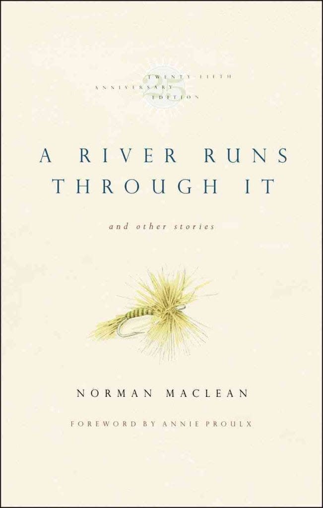 "A River Runs Through It" by Norman Maclean.